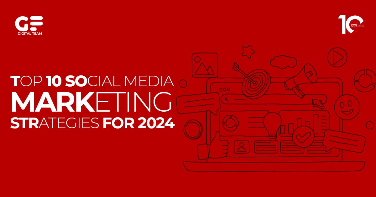 Top 10 Social Media Marketing Strategies for 2024