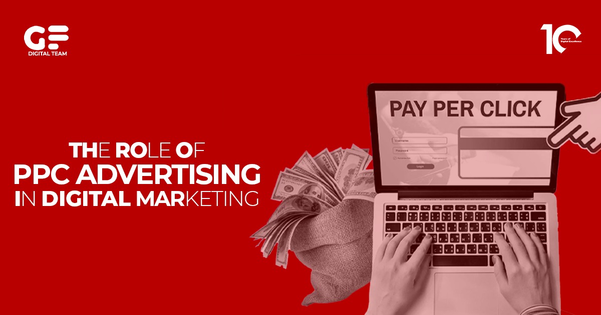 The Role of PPC Advertising in Digital Marketing