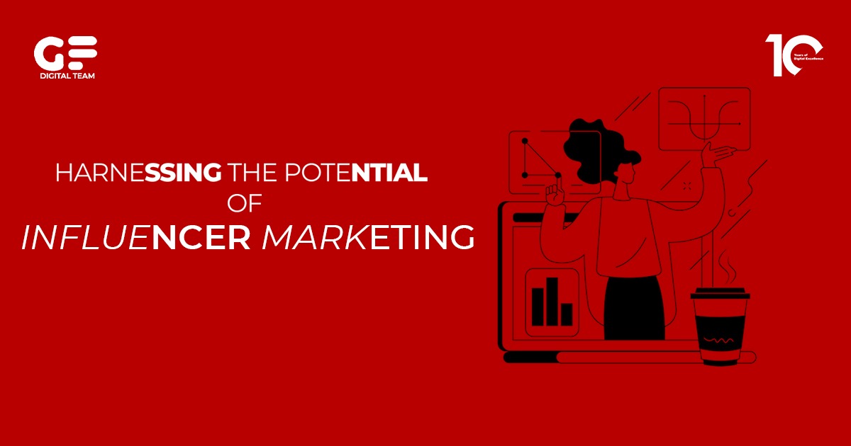 Harnessing the Potential of Influencer Marketing